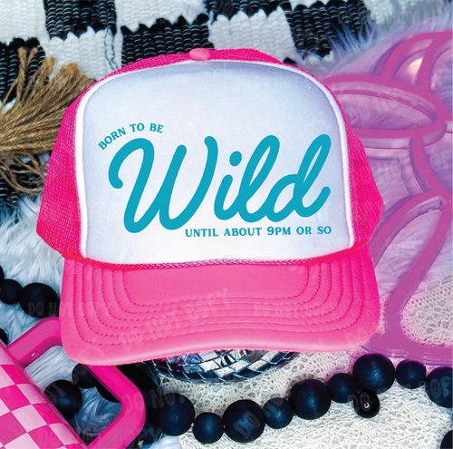 Born to be Wild, Until 9PM Trucker Hat (Neon Pink)
