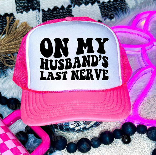 On My Husbands Last Nerve Trucker Hat (Neon Pink)