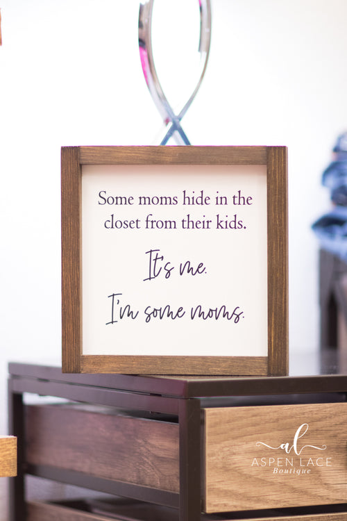 Some Moms Wood Sign (White)