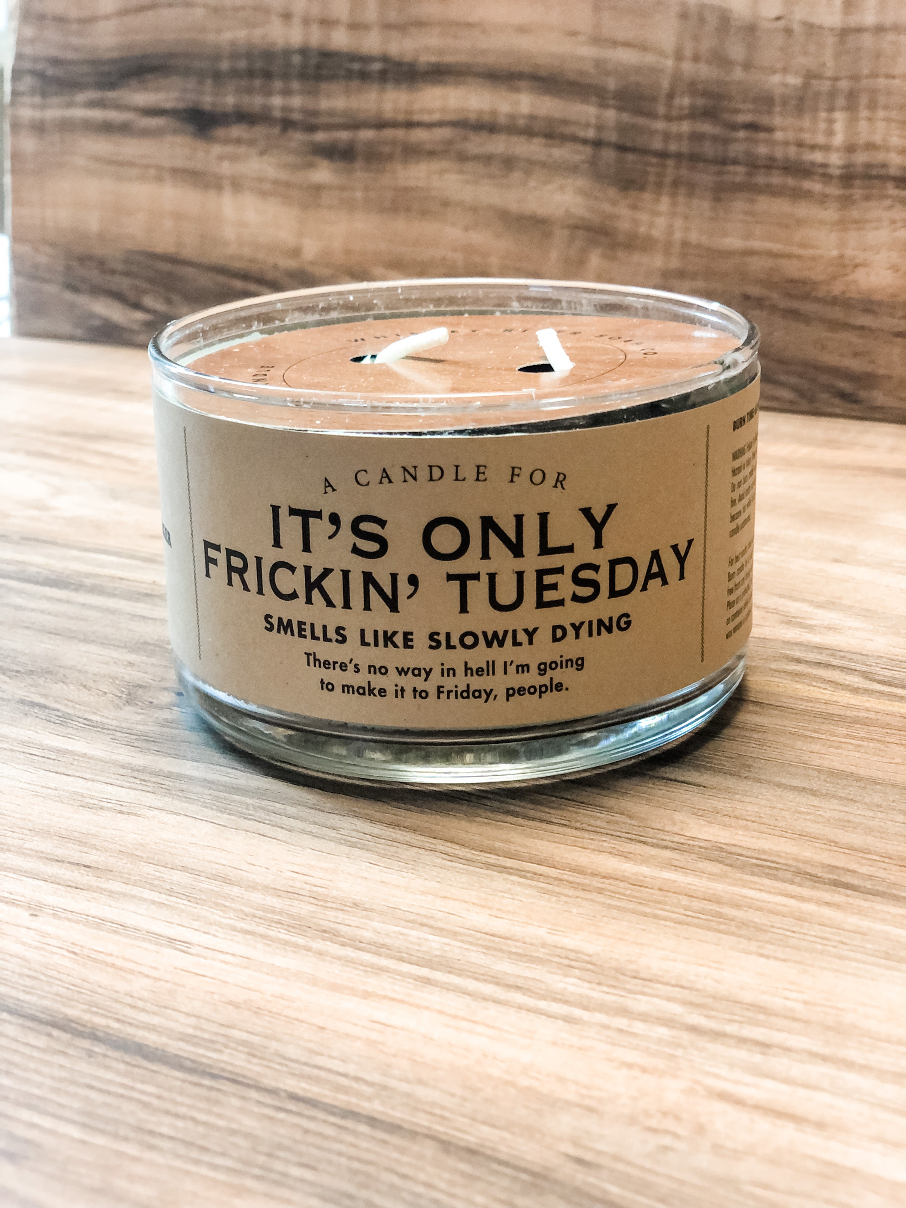 It's Only Frickin Tuesday Soy Candle