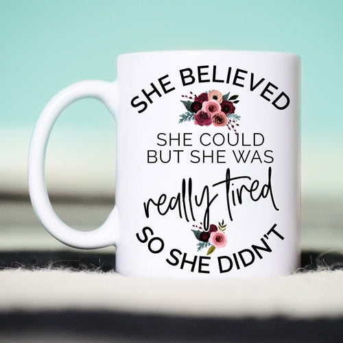 She Believed She Could Coffee Mug